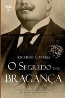 O Segredo DOS Bragan�a 1546489673 Book Cover