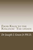 From Kilos to the Kingdom- The update: Fulfilling God's purposes 1533575835 Book Cover