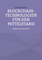 Blockchain-Technologien für den Mittelstand: digital business guides 3757845153 Book Cover
