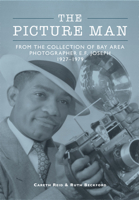 The Picture Man: From the Collection of Bay Area Photographer E. F. Joseph 1467125652 Book Cover