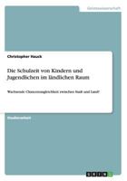 Die Schulzeit Von Kindern Und Jugendlichen Im Landlichen Raum 3656666377 Book Cover