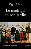 Le madrigal en son jardin 2213618992 Book Cover