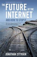 The Future of the Internet and How to Stop It 0300151241 Book Cover