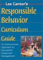 Lee Canter's Teaching Responsible Behavior Curriculum Guide 1572710462 Book Cover