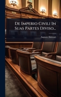 De Imperio Civili In Suas Partes Diviso... (Latin Edition) 1024865436 Book Cover