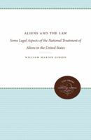 Aliens and the Law: Some Legal Aspects of the National Treatment of Aliens in the United States 1469644487 Book Cover