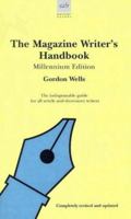 The Magazine Writer's Handbook: Millennium 0749004045 Book Cover