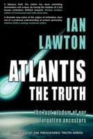 Atlantis: The Truth: the lost wisdom of our forgotten ancestors 099281636X Book Cover