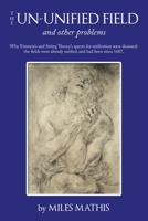 The Un-unified Field 1452005133 Book Cover
