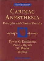 Cardiac Anesthesia: Prinicples and Clinical Practice, Second Edition 0781721954 Book Cover