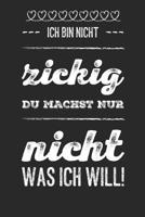 Ich bin nicht zickig, du machst nur nicht was ich will! 1074831799 Book Cover