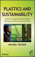 Plastics and Sustainability: Towards a Peaceful Coexistence between Bio-based and Fossil Fuel-based Plastics 0470938781 Book Cover