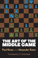 The Art of the Middle Game 0140461027 Book Cover
