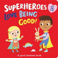 Superheroes LOVE Being Good! 1789588790 Book Cover