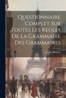 Questionnaire Complet sur Toutes les Règles de la Grammaire des Grammaires 1021959421 Book Cover
