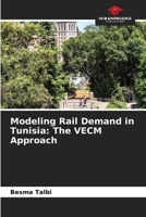 Modeling Rail Demand in Tunisia: The VECM Approach 6208773040 Book Cover