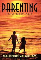 Parenting in a New Age 1452541086 Book Cover