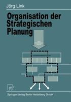 Organisation der strategischen Planung: Aufbau und Bedeutung strategischer Geschaftseinheiten sowie strategischer Planungsorgane 3790803332 Book Cover