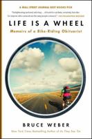 Life is a Wheel: Love, Death, Etc., and a Bike Ride Across America 1451695020 Book Cover