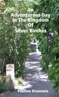 An Adventurous Day In The Kingdom Of Silver Birches 129120377X Book Cover