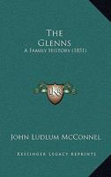 The Glenns: A Family History 127570672X Book Cover