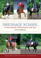 Dressage School: A Sourcebook of Movements and Tips 1570769230 Book Cover