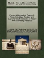 Frederick Blaustein v. Caesar L. Aiello, Substitute Trustee. U.S. Supreme Court Transcript of Record with Supporting Pleadings 1270489534 Book Cover