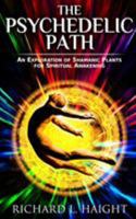 The Psychedelic Leap: Ayahuasca, Psilocybin, and Other Visionary Plants along the Spiritual Path 0999210041 Book Cover