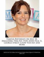Famous Birthdays on May 18, Including Tina Fey, Pope John Paul II, George Strait, Chow Yun-Fat and More 1241001677 Book Cover
