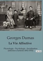 La Vie Affective: Physiologie - Psychologie - Socialisation B0BZK7TNNT Book Cover