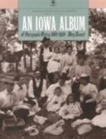 An Iowa Album: A Photographic History, 1860-1920 0877452539 Book Cover