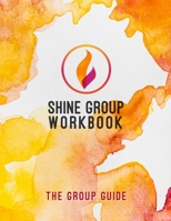 SHINE: The Group Guide B0GKVHSK7H Book Cover