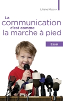La communication, c'est comme la marche à pied: Essai (French Edition) 2343070008 Book Cover