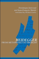 Heidegger from Metaphysics to Thought (S U N Y Series in Contemporary Continental Philosophy) 079142104X Book Cover