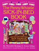 Penny Whistle Sick-in-Bed Book: What to Do with Kids When They're Home for a Day, a Week, a Month, or More 0671786911 Book Cover