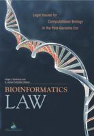 Bioinformatics Law: Legal Issues for Computational Biology in the Post-Genome Era 1627220100 Book Cover