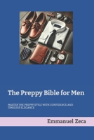 The Preppy Bible for Men: Timeless Elegance for Spring and Summer B0DVDCPB1X Book Cover