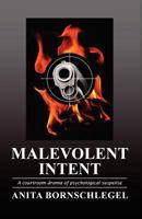 Malevolent Intent: A Courtroom Drama of Psychological Suspense 1936780054 Book Cover