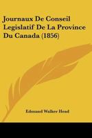 Journaux De Conseil Legislatif De La Province Du Canada (1856) 1167024796 Book Cover