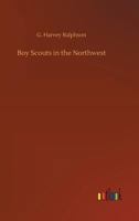 Boy Scouts in the northwest, or, Fighting forest fires 9355755708 Book Cover