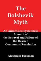 The Bolshevik Myth 1511684682 Book Cover