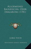 Allgemeines Baulexicon, Oder Erklarung (1781) 116647786X Book Cover