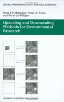 Upscaling and Downscaling Methods for Environmental Research (Developments in Plant and Soil Sciences) 0792363396 Book Cover