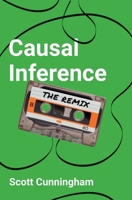 Causal Inference: The Remix 0300272448 Book Cover