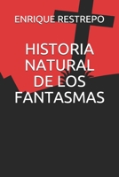 HISTORIA NATURAL DE LOS FANTASMAS 168601175X Book Cover