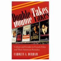 Double Takes: Culture and Gender in French Films and Their American Remakes (Contemporary French Culture and Society) 0874518741 Book Cover