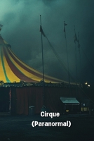 Cirque (Paranormal) B0DSFLXZ5H Book Cover