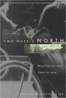 Two Wheels North: Bicycling the West Coast in 1909 0870714856 Book Cover
