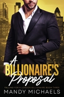 A Billionaire's Proposal (Falling For A London Billionaire) B0DZ6WBGMY Book Cover