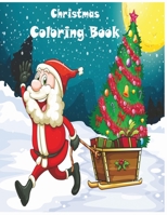 Christmas Coloring Book: 50 Cute Pages to Color with Santa Claus, Reindeer, Snowmen & More B08GFZKNBK Book Cover